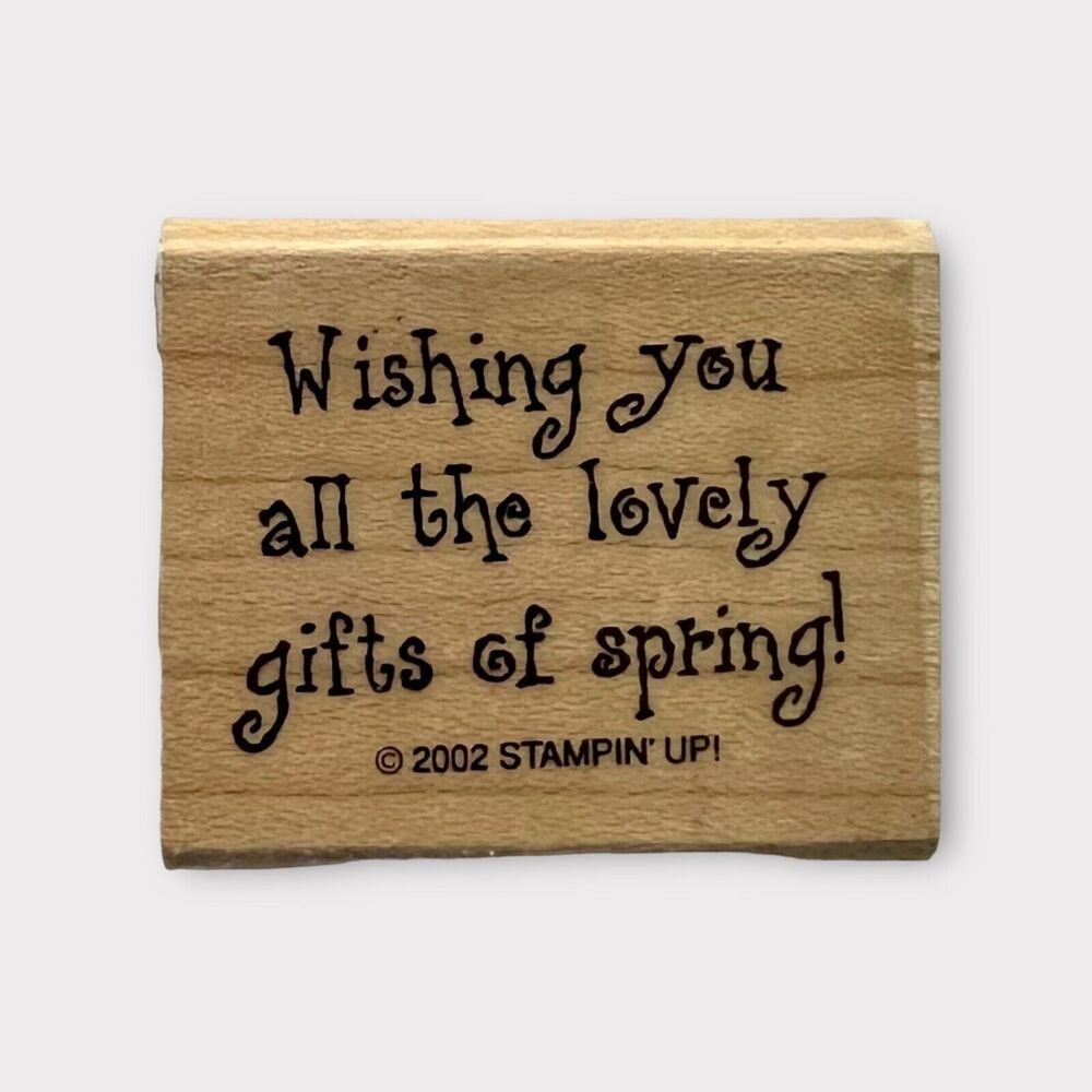 Stampin' Up! Vintage 2002 Wishing you all the lovely gifts of spring! Stamp